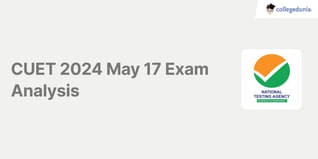 CUET 2024 May 17 Exam Analysis (Out), Subject-wise Difficulty Level, Question Paper PDF